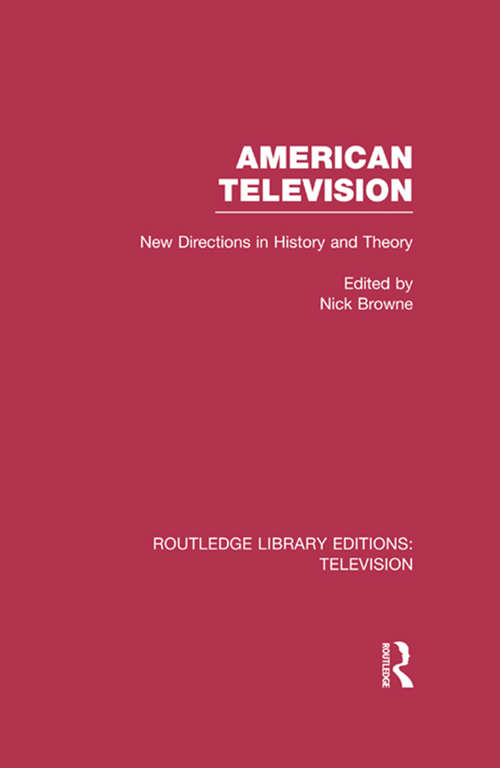 Book cover of American Television: New Directions in History and Theory (Routledge Library Editions: Television)