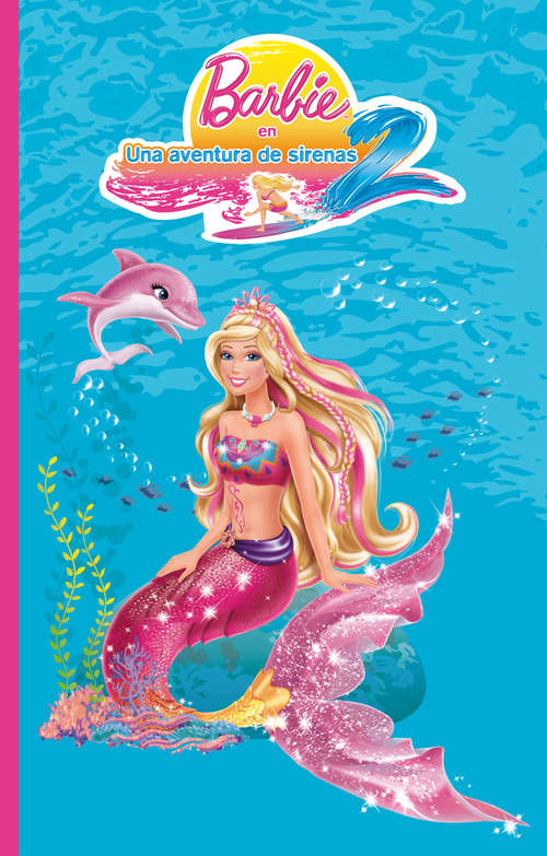 Book cover of Una aventura de sirenas 2 (Barbie. Primeras lecturas #5)