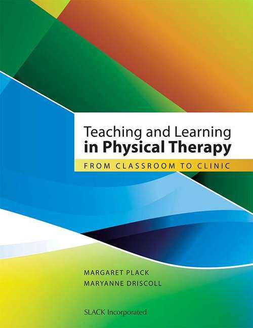 Book cover of Teaching and Learning in Physical Therapy: From Classroom to Clinic