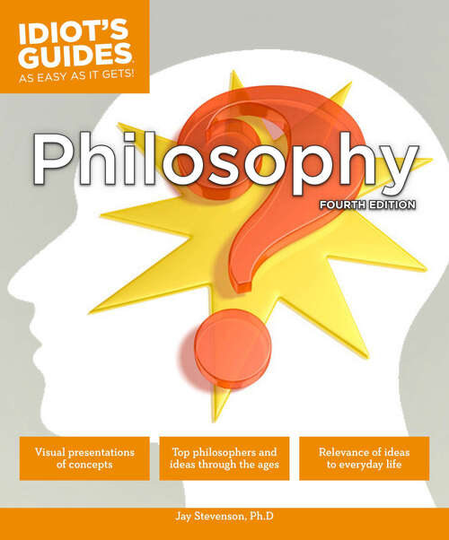 Book cover of Philosophy, Fourth Edition (Idiot's Guides)