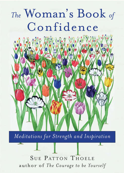 Book cover of The Woman's Book of Confidence: Meditations for Strength and Inspiration (Meditations For Strength And Inspiration Ser.)