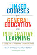 Linked Courses for General Education and Integrative Learning: A Guide for Faculty and Administrators
