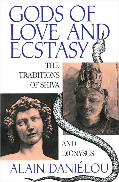 Book cover of Gods of Love and Ecstasy: The Traditions of Shiva and Dionysus