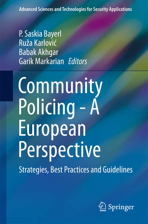 Community Policing - A European Perspective: Strategies, Best Practices and Guidelines (Advanced Sciences and Technologies for Security Applications)
