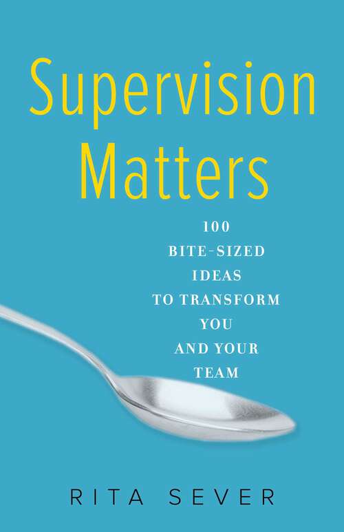 Book cover of Supervision Matters: 100 Bite-Sized Ideas to Transform You and Your Team