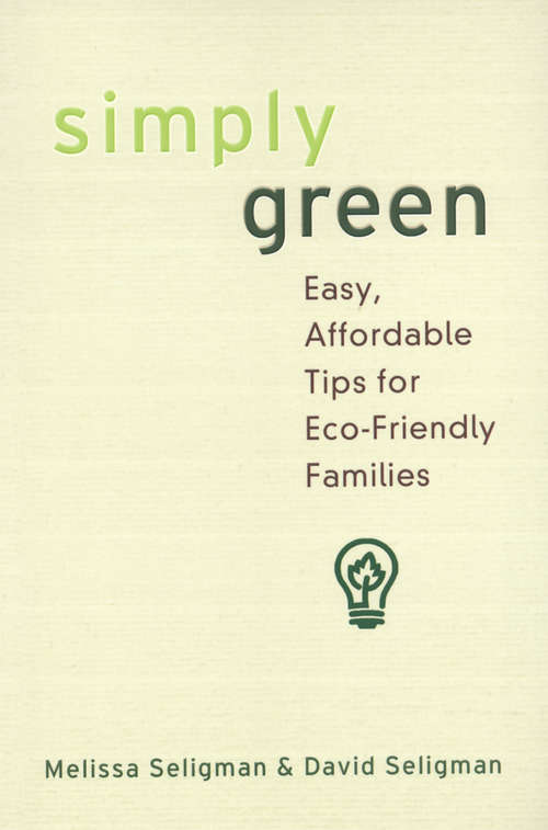 Book cover of Simply Green: Easy, Money-Saving Tips for Eco-Friendly Families