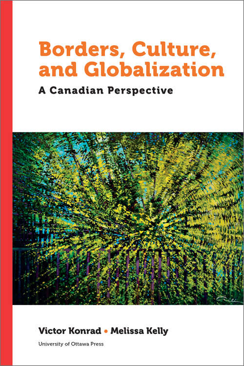 Borders, Culture, and Globalization: A Canadian Perspective (Politics and Public Policy)