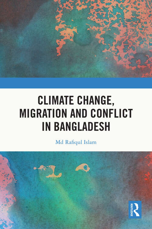 Book cover of Climate Change, Migration and Conflict in Bangladesh