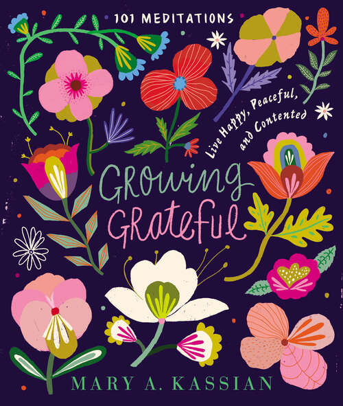 Book cover of Growing Grateful: Live Happy, Peaceful, and Contented