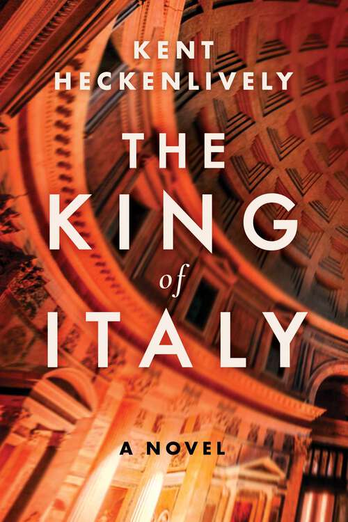 Book cover of The King of Italy: A Novel