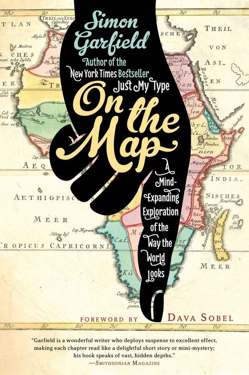 Book cover of On the Map: A Mind-Expanding Exploration of the Way the World Looks