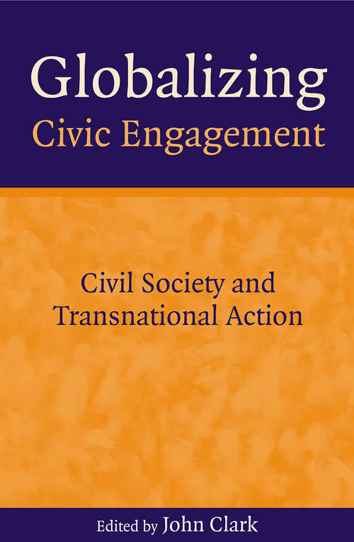 Book cover of Globalizing Civic Engagement: Civil Society and Transnational Action