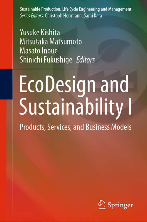 Book cover of EcoDesign and Sustainability I: Products, Services, and Business Models (1st ed. 2021) (Sustainable Production, Life Cycle Engineering and Management)