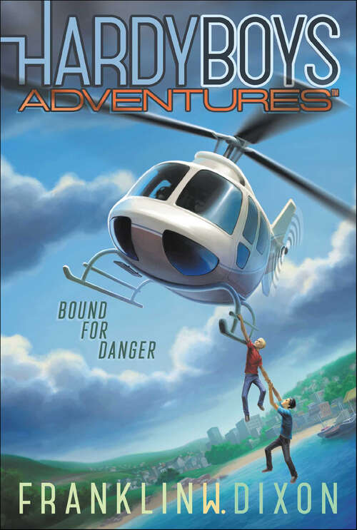 Book cover of Bound for Danger (The Hardy Boys Adventures #13)