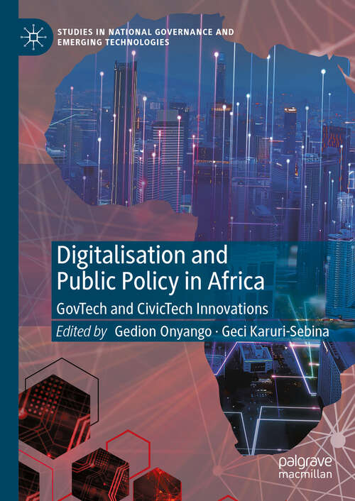 Book cover of Digitalisation and Public Policy in Africa: GovTech and CivicTech Innovations (Studies in National Governance and Emerging Technologies)