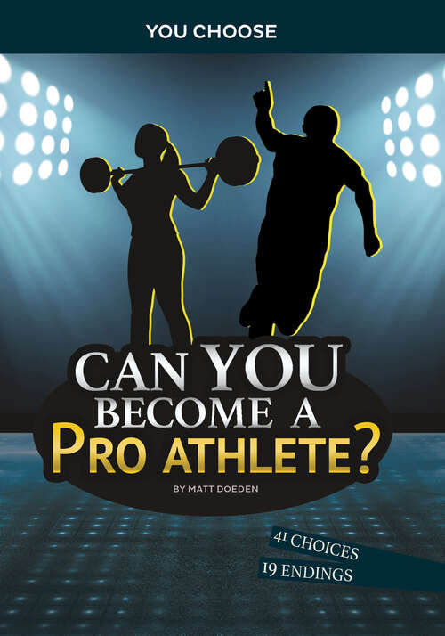 Book cover of Can You Become a Pro Athlete?: An Interactive Adventure (You Choose: Chasing Fame and Fortune)