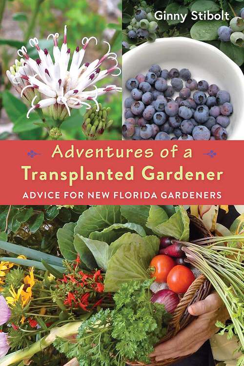Book cover of Adventures of a Transplanted Gardener: Advice for New Florida Gardeners (1)
