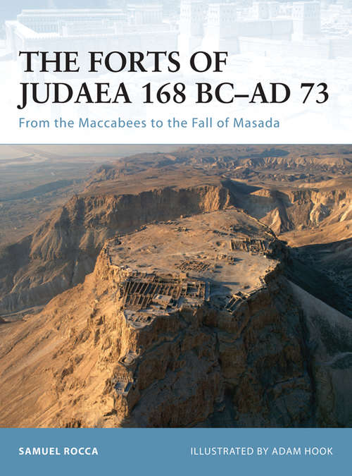Book cover of The Forts of Judaea 168 BC-AD 73
