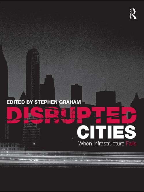 Book cover of Disrupted Cities: When Infrastructure Fails
