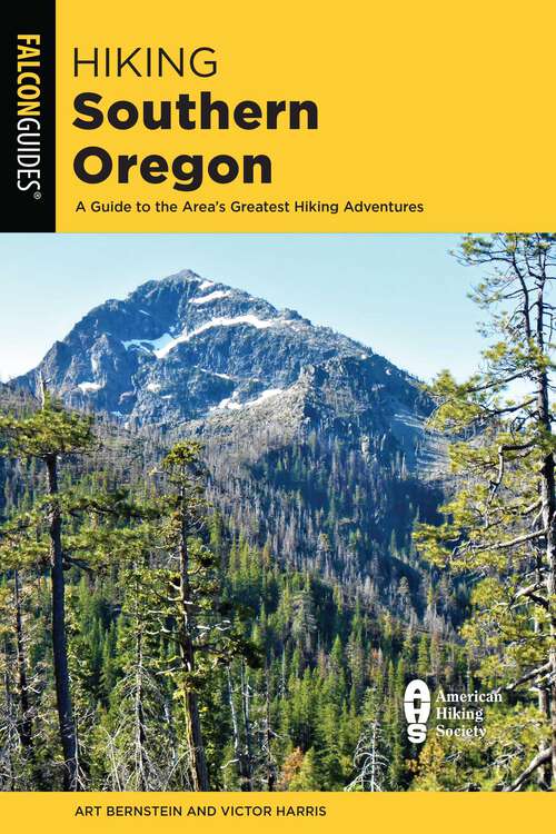 Book cover of Hiking Southern Oregon: A Guide to the Area's Greatest Hikes (2nd Edition) (State Hiking Guides Series)