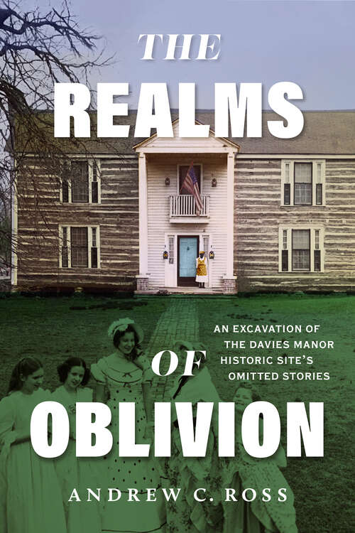 Book cover of The Realms of Oblivion: An Excavation of the Davies Manor Historic Site's Omitted Stories