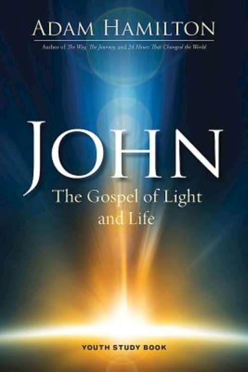 Book cover of John Youth Study Book: The Gospel of Light and Life (John series)