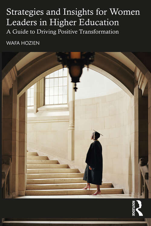 Book cover of Strategies and Insights for Women Leaders in Higher Education: A Guide to Driving Positive Transformation