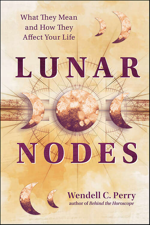 Book cover of Lunar Nodes: What They Mean and How They Affect Your Life