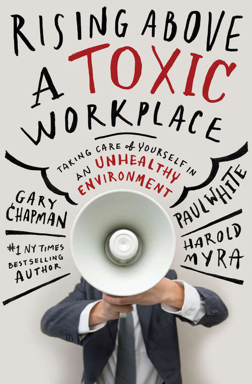 Book cover of Rising Above a Toxic Workplace: Taking Care of Yourself in an Unhealthy Environment (New Edition)