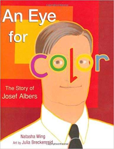 Book cover of An Eye for Color : The Story of Josef Albers