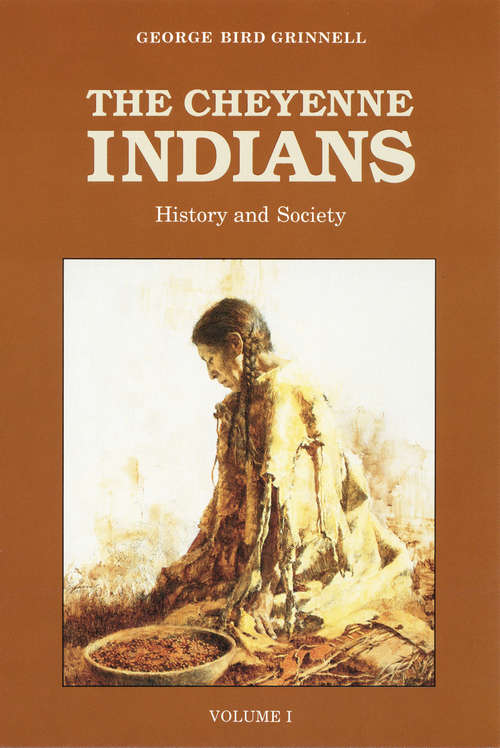 Book cover of The Cheyenne Indians, Volume 1: History and Society