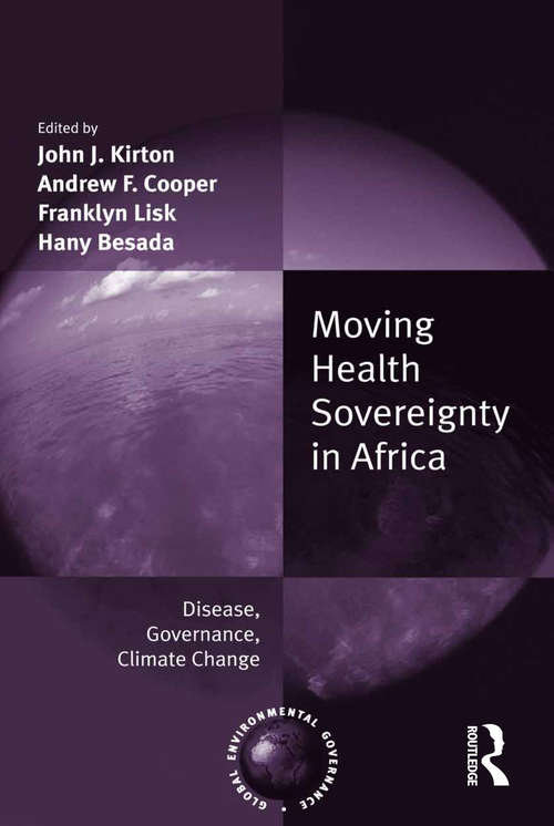 Moving Health Sovereignty in Africa: Disease, Governance, Climate Change (Global Environmental Governance)