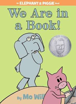 Book cover of We Are in a Book! (An Elephant and Piggie Book #13)