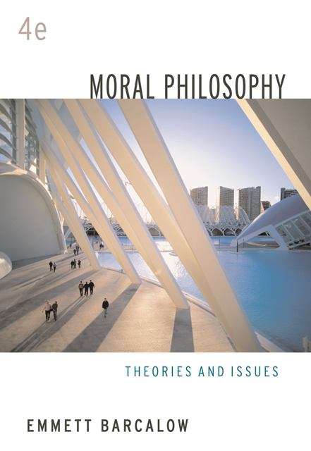 Book cover of Moral Philosophy: Theories and Issues (Fourth Edition)