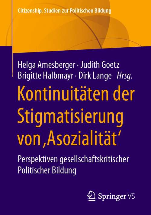 Kontinuitäten der Stigmatisierung von ,Asozialität': Perspektiven gesellschaftskritischer Politischer Bildung (Citizenship. Studien zur Politischen Bildung)