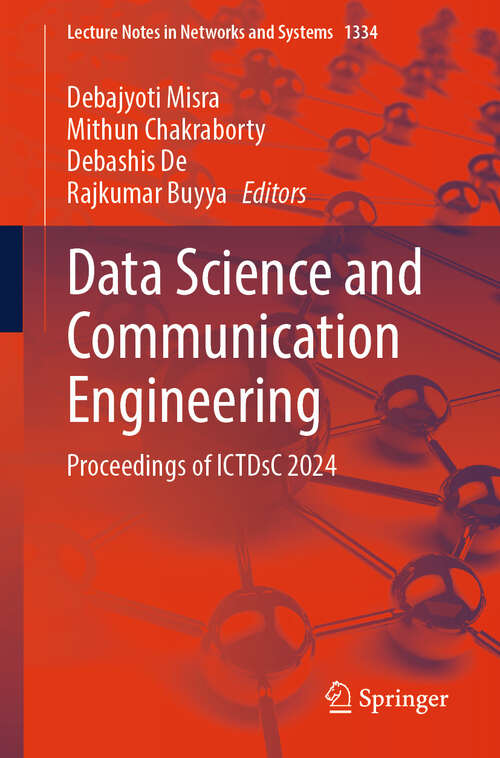 Book cover of Data Science and Communication Engineering: Proceedings of ICTDsC 2024 (Lecture Notes in Networks and Systems #1334)