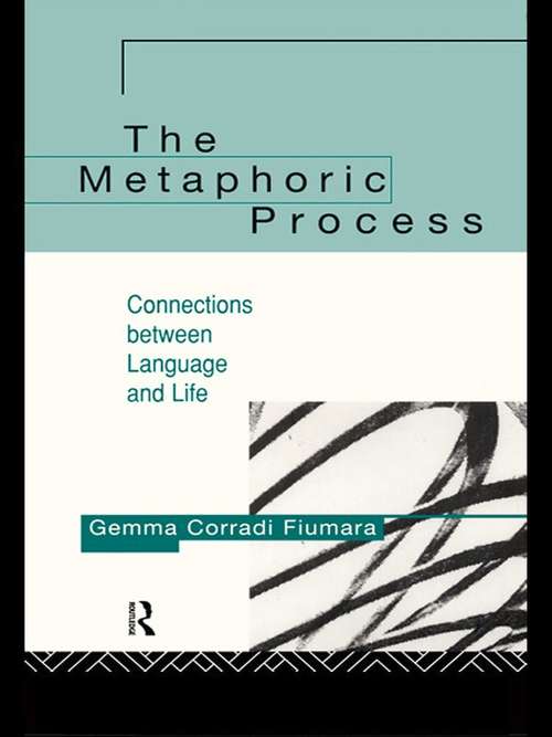 Book cover of The Metaphoric Process: Connections Between Language and Life