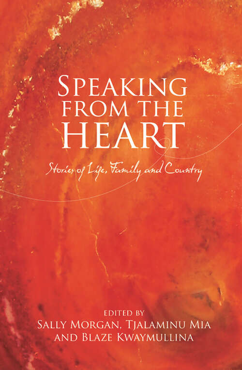 Book cover of Speaking from the Heart: Stories of Life, Family and Country