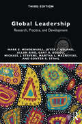 Global Leadership: Research, Practice, and Development (Global HRM)