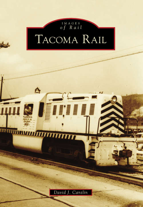 Book cover of Tacoma Rail