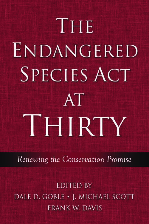 The Endangered Species Act at Thirty: Renewing the Conservation Promise