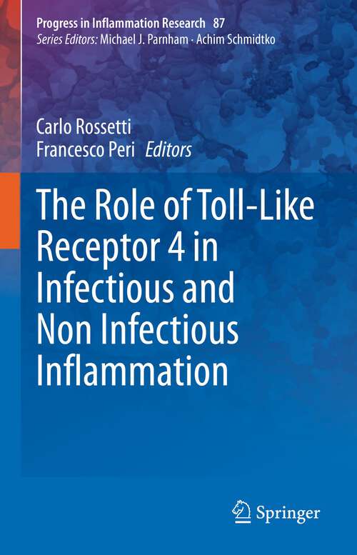 Book cover of The Role of Toll-Like Receptor 4 in Infectious and Non Infectious Inflammation (1st ed. 2021) (Progress in Inflammation Research #87)