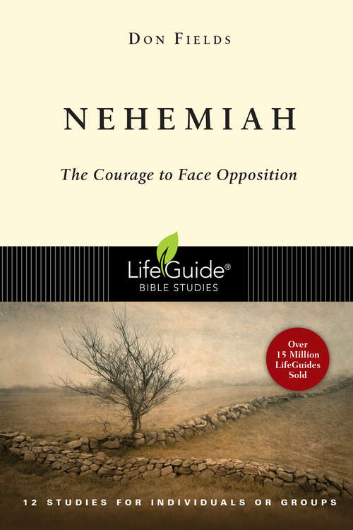 Nehemiah: The Courage to Face Opposition (LifeGuide Bible Studies)