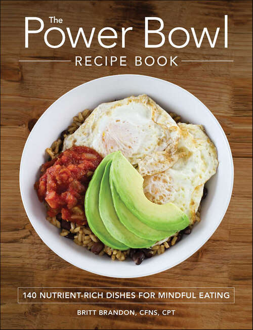 Book cover of The Power Bowl Recipe Book: 140 Nutrient-Rich Dishes for Mindful Eating