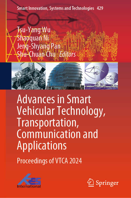 Book cover of Advances in Smart Vehicular Technology, Transportation, Communication and Applications: Proceedings of VTCA 2024 (Smart Innovation, Systems and Technologies #429)