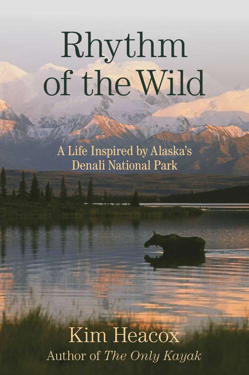 Book cover of Rhythm of the Wild: A Life Inspired by Alaska's Denali National Park