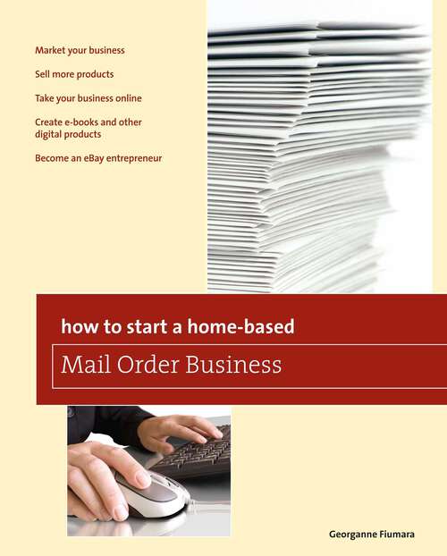 Book cover of How to Start a Home-based Mail Order Business (4th Edition) (Home-Based Business Series)