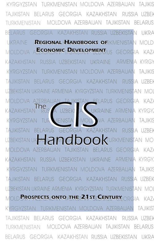 The CIS Handbook (Regional Handbooks of Economic Development #Vol. 4)