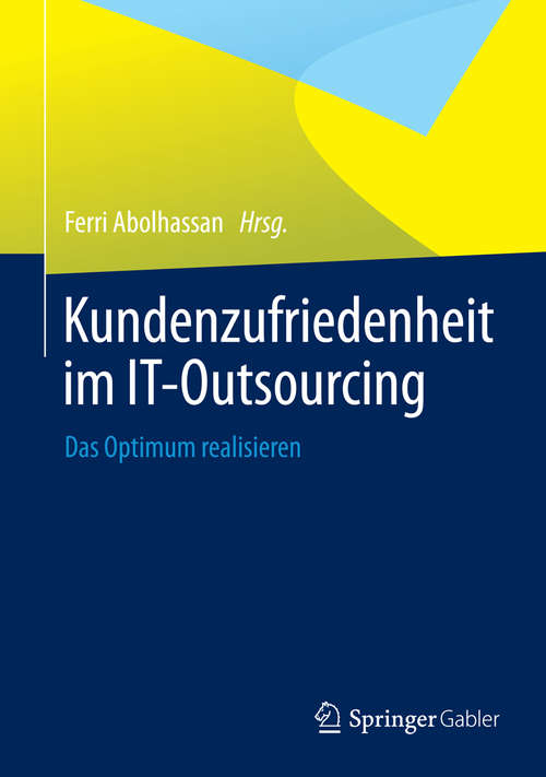 Book cover of Kundenzufriedenheit im IT-Outsourcing: Das Optimum realisieren (2014)