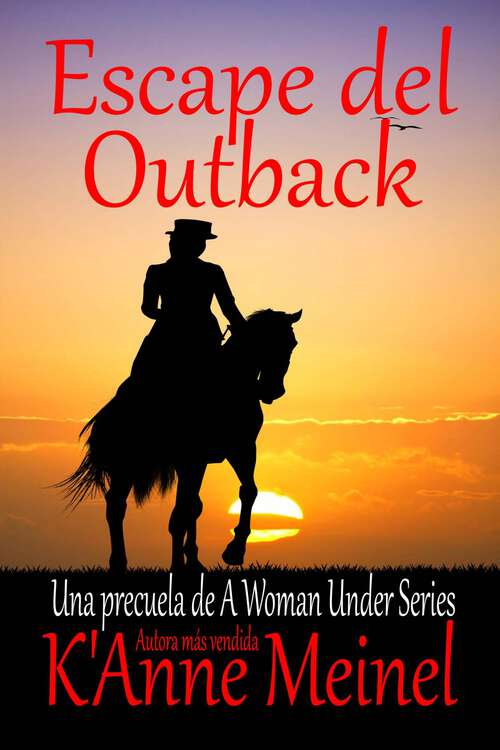 Book cover of Escape del Outback: Una precuela de A Woman Under Series (8 #6)